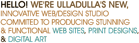 Hello! We're Ulladulla's new and innovative web + design studio.